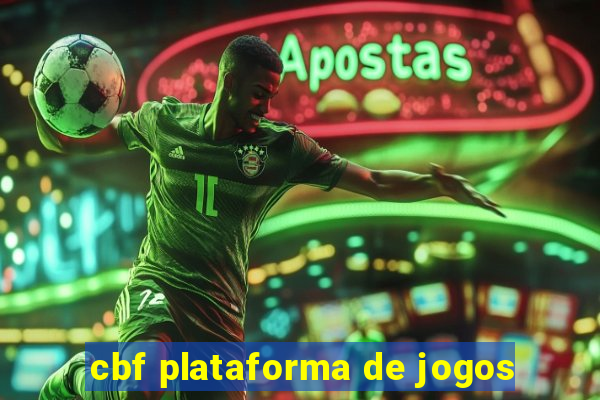 cbf plataforma de jogos