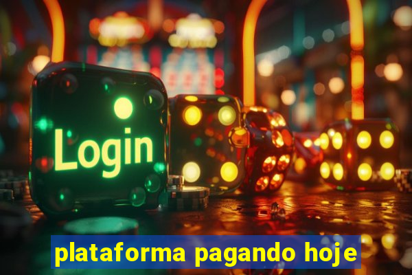 plataforma pagando hoje