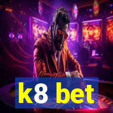 k8 bet