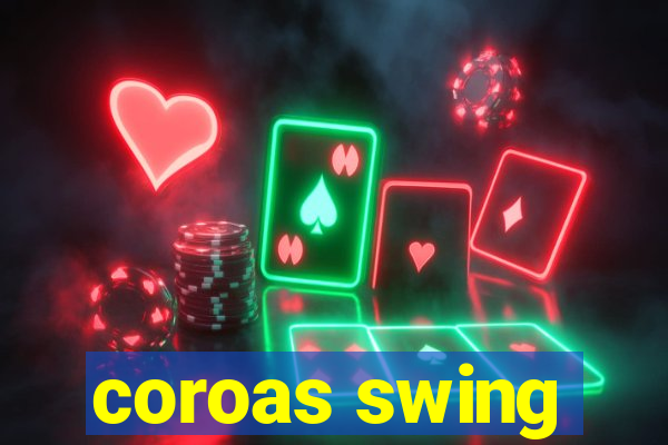 coroas swing