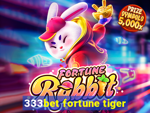 333bet fortune tiger