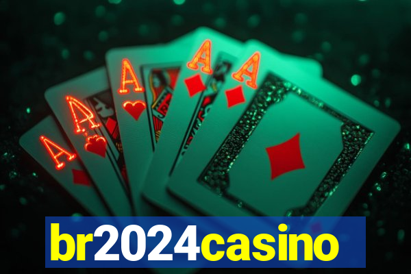 br2024casino