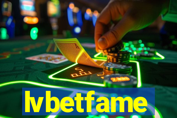 lvbetfame