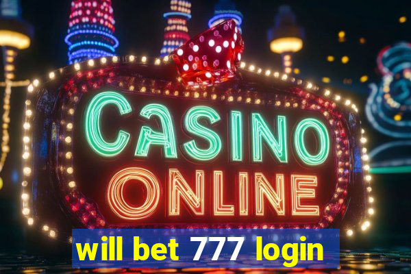 will bet 777 login