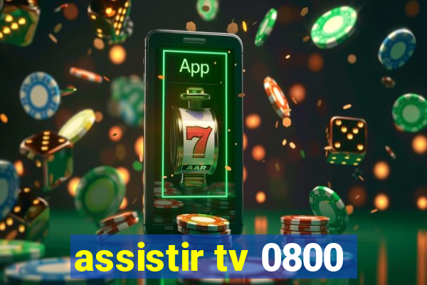 assistir tv 0800