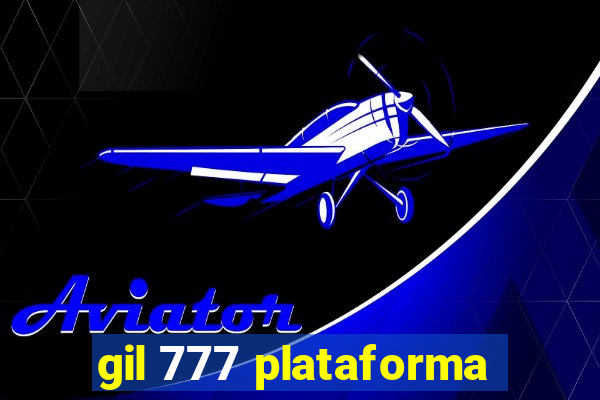 gil 777 plataforma