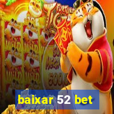 baixar 52 bet