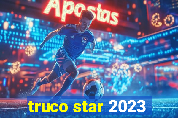 truco star 2023