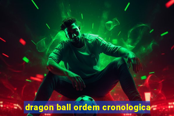 dragon ball ordem cronologica