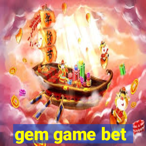 gem game bet