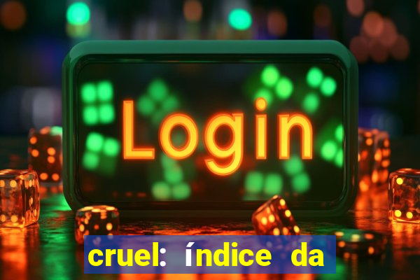 cruel: índice da maldade pdf cruel livro pdf