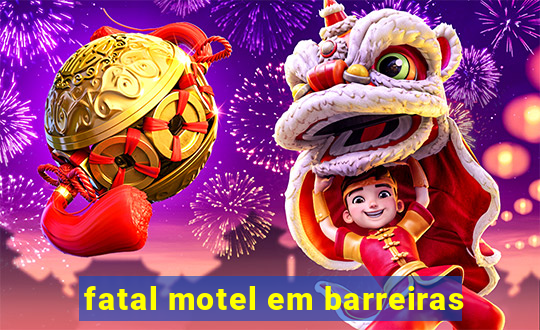 fatal motel em barreiras