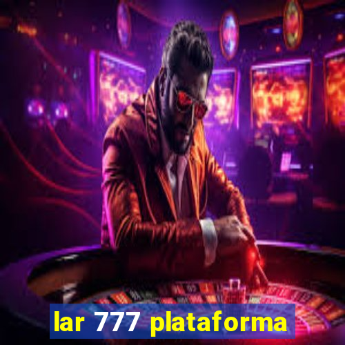 lar 777 plataforma