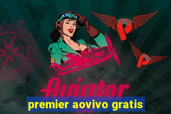 premier aovivo gratis