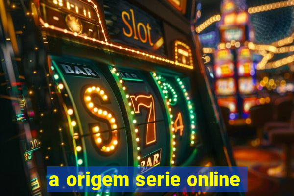 a origem serie online