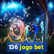 136 jogo bet