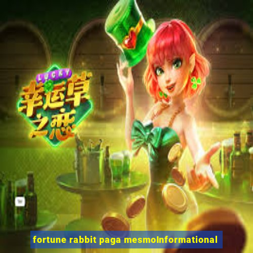 fortune rabbit paga mesmoInformational