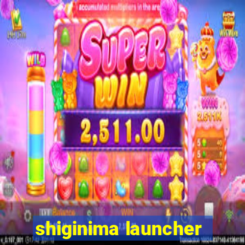 shiginima launcher