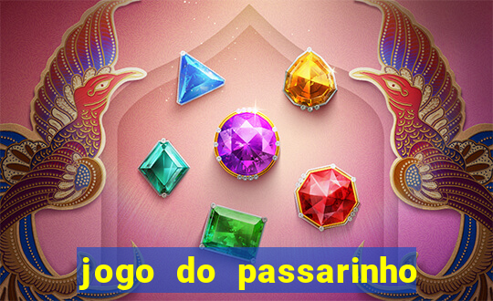 jogo do passarinho que da dinheiro