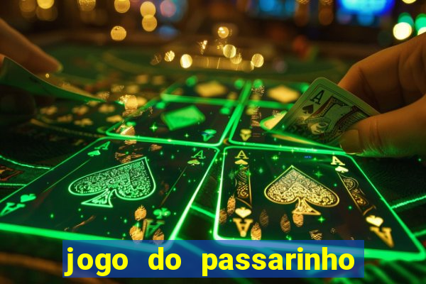 jogo do passarinho que da dinheiro