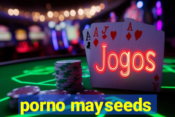 porno mayseeds