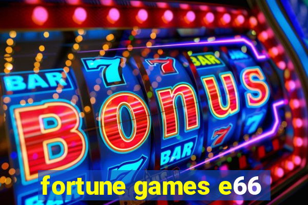 fortune games e66