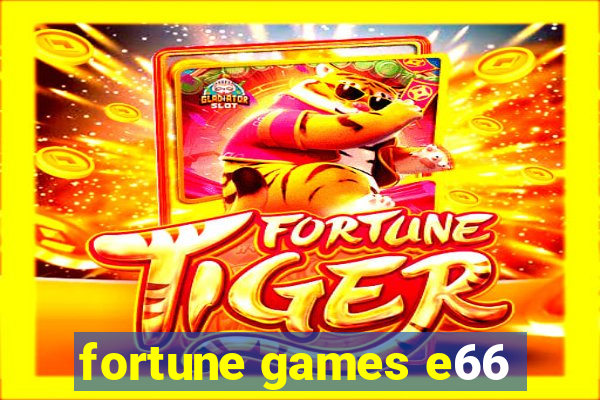 fortune games e66