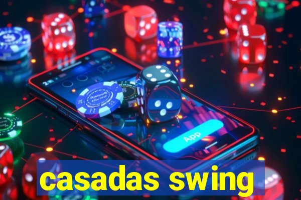 casadas swing