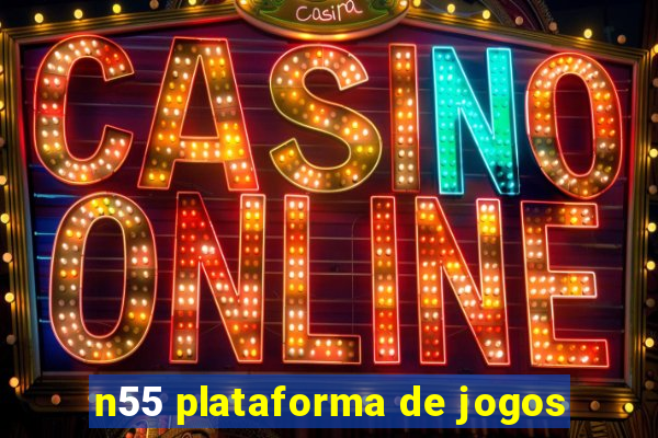 n55 plataforma de jogos