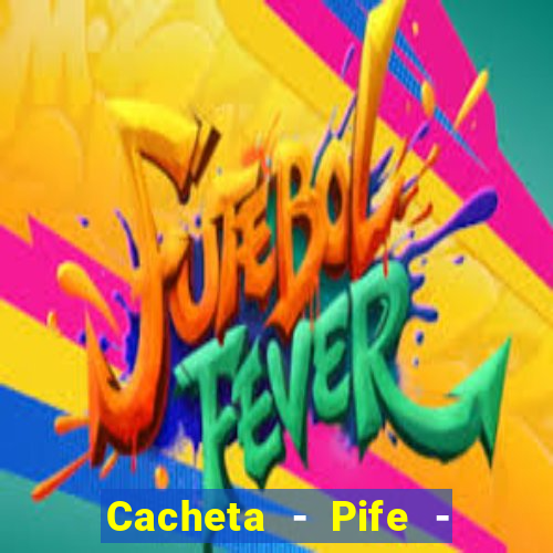 Cacheta - Pife - Jogo online