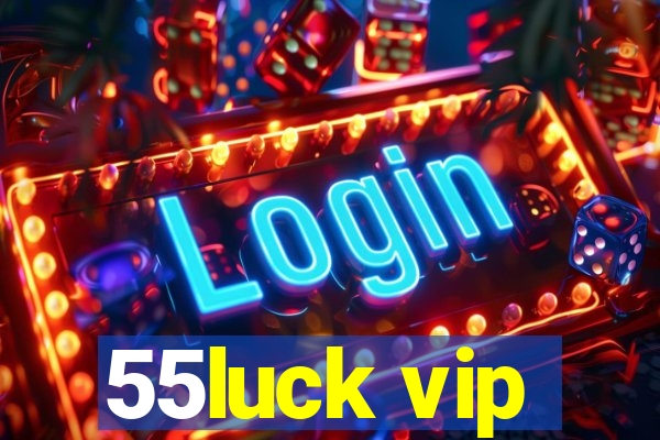 55luck vip