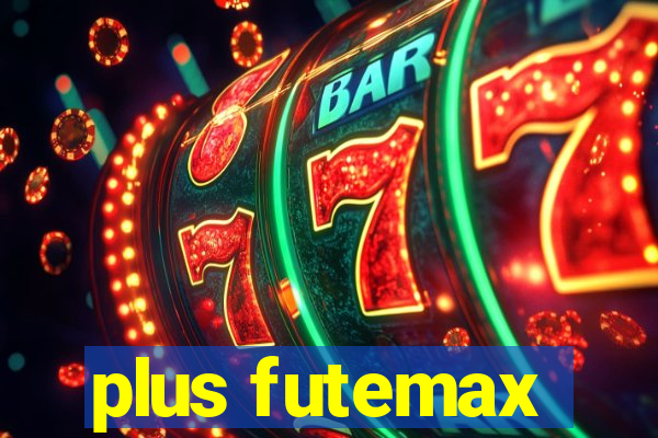 plus futemax