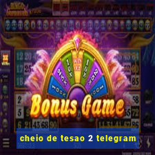 cheio de tesao 2 telegram