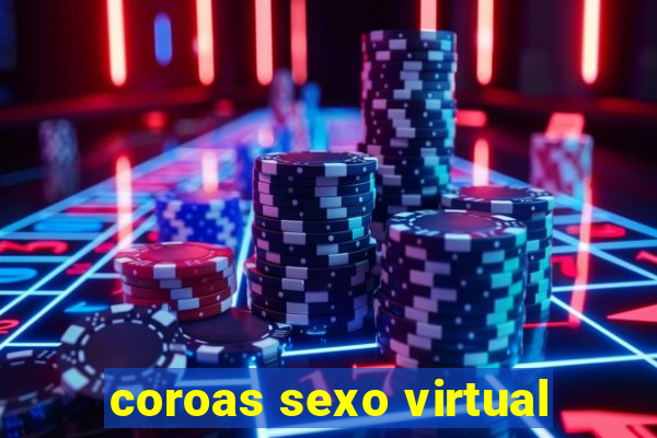 coroas sexo virtual