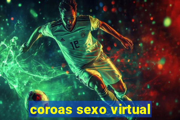 coroas sexo virtual