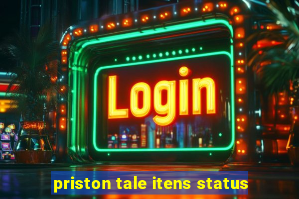 priston tale itens status