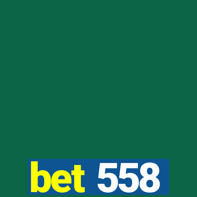 bet 558