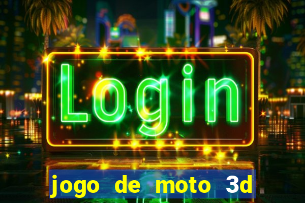 jogo de moto 3d de grau