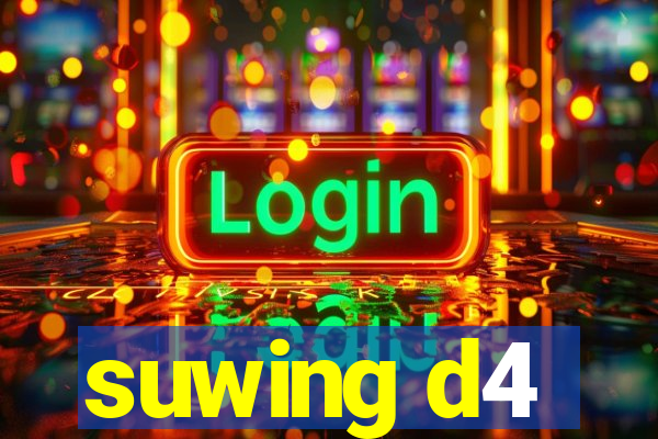 suwing d4