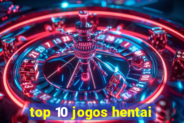 top 10 jogos hentai