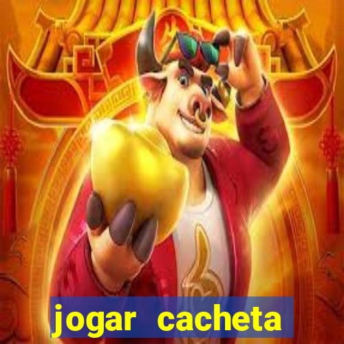 jogar cacheta online valendo dinheiro