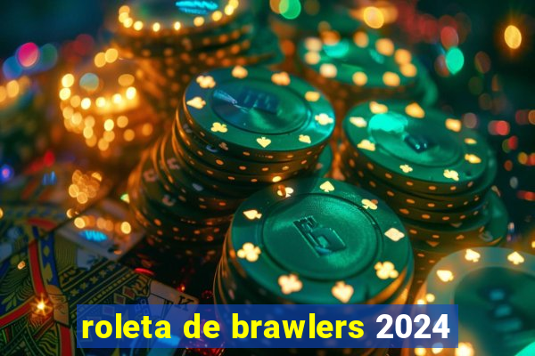 roleta de brawlers 2024