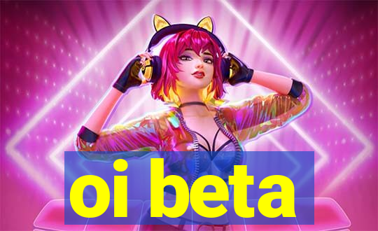 oi beta