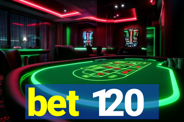 bet 120