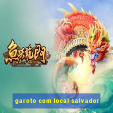 garoto com local salvador