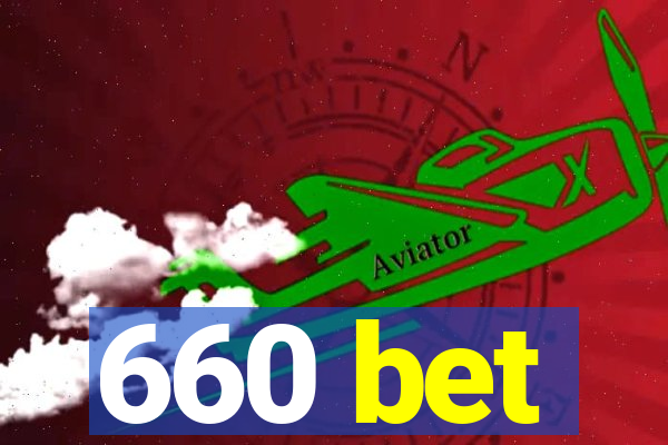 660 bet