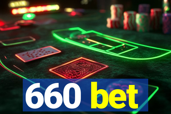 660 bet