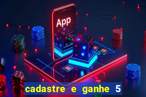 cadastre e ganhe 5 reais para apostar