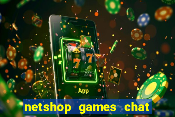 netshop games chat ao vivo