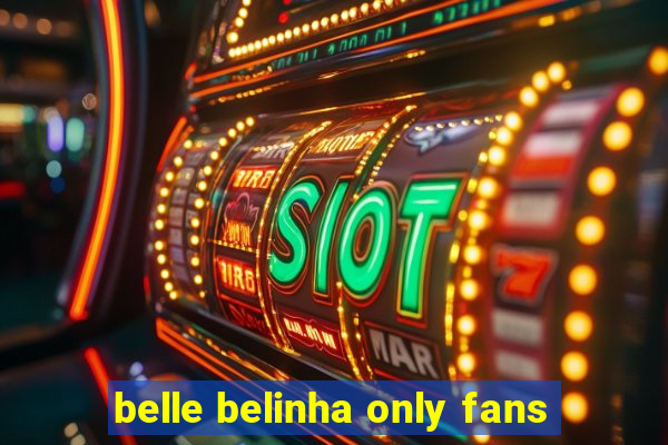 belle belinha only fans